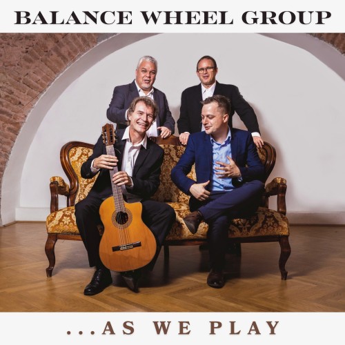 Balance Wheel Group - ...AS WE PLAY