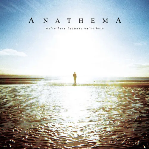 ANATHEMA - We're Here Because We're Here