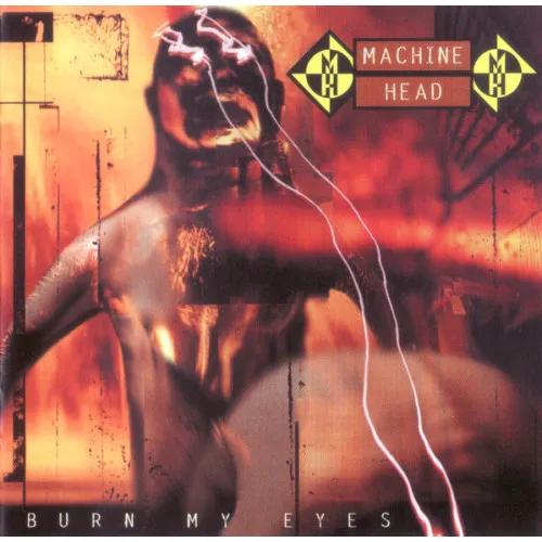 MACHINE HEAD - BURN MY EYES