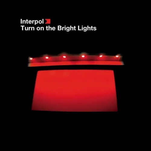 Interpol - TURN ON THE BRIGHT LIGHT