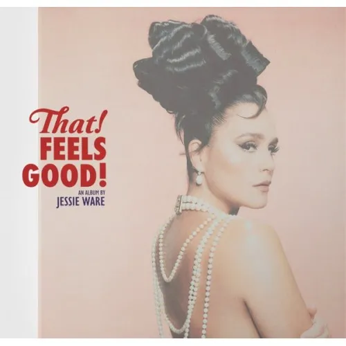 JESSIE WARE - That! Feels Good! (Lifetime Vinyl)