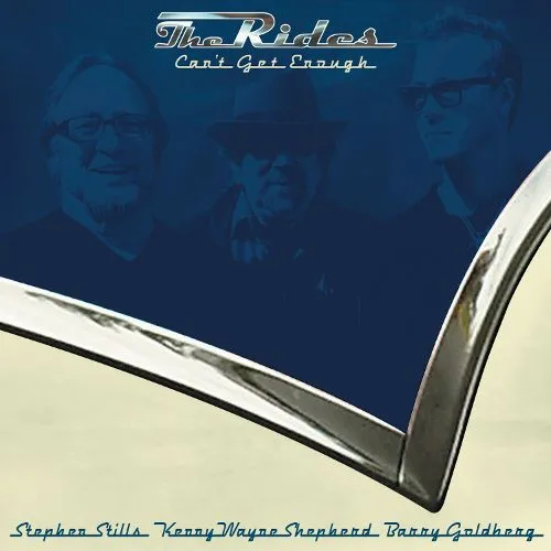 The Rides (Stills, Shepherd, Goldberg) - Can't Get Enough (CD)