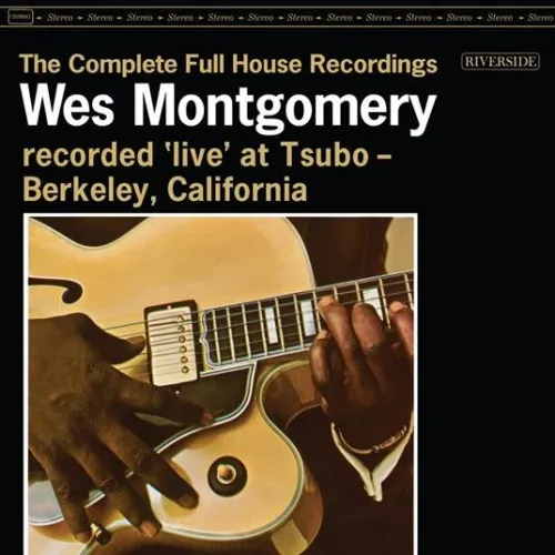 WES MONTGOMERY - The Complete Full House Recordings