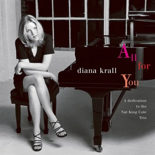 Diana Krall - All For You (A Dedication To The Nat King Cole Trio)
