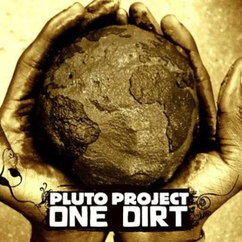 PLUTO PROJECT - ONE DIRT