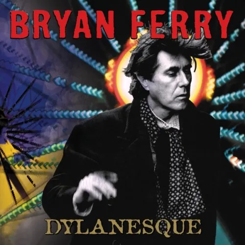 Bryan Ferry - DYLANESQUE