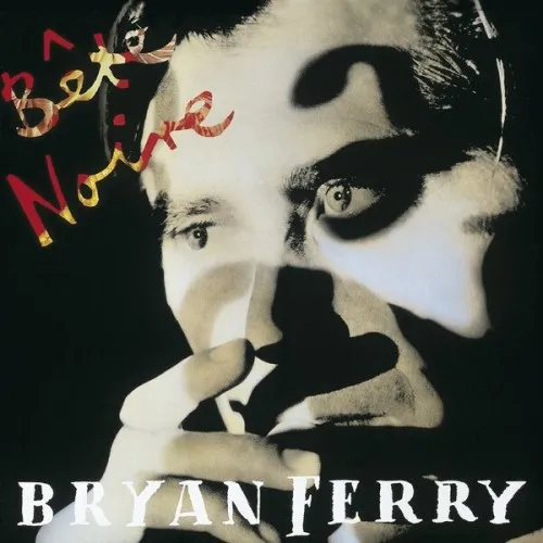 Bryan Ferry - Bête Noire