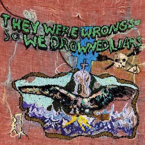 They Were Wrong So We Drowned LP