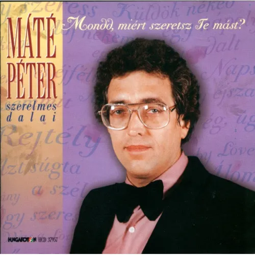 MONDD, MIÉRT SZERETSZ TE MÁST?