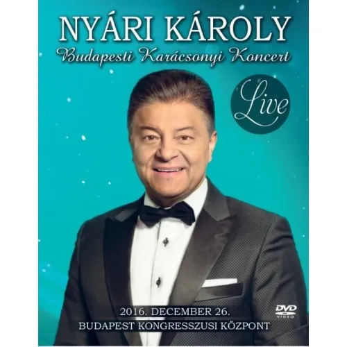 NYÁRI KÁROLY - Budapest Karácsonyi koncert 2016 DVD