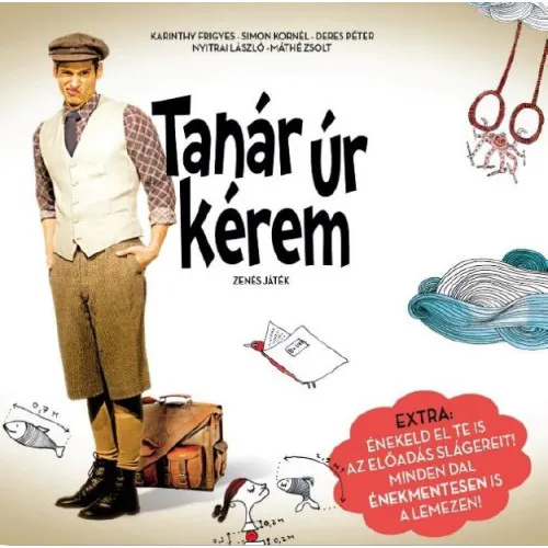 Tanár úr kérem! - zenés játék