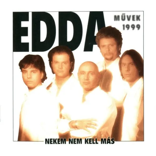 Edda Művek - Nekem nem kell más