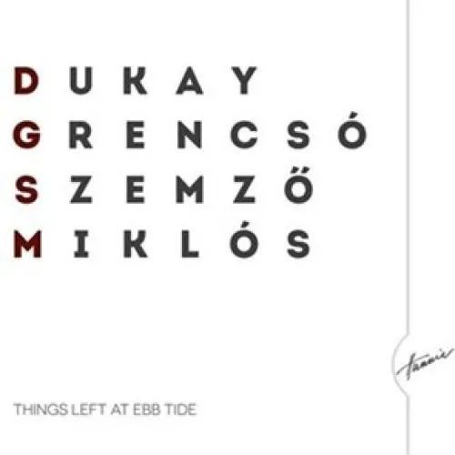 Dukay, Grencsó, Szemző, Miklós - Hátrahagyott dolgok apály idején