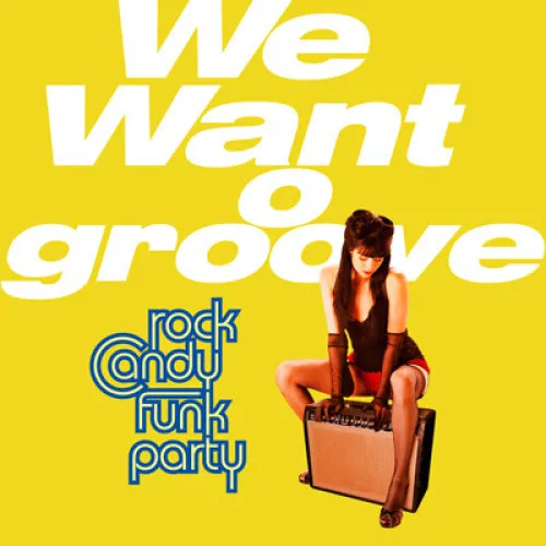 Rock Candy Funk Party - We Want Groove (CD+DVD)