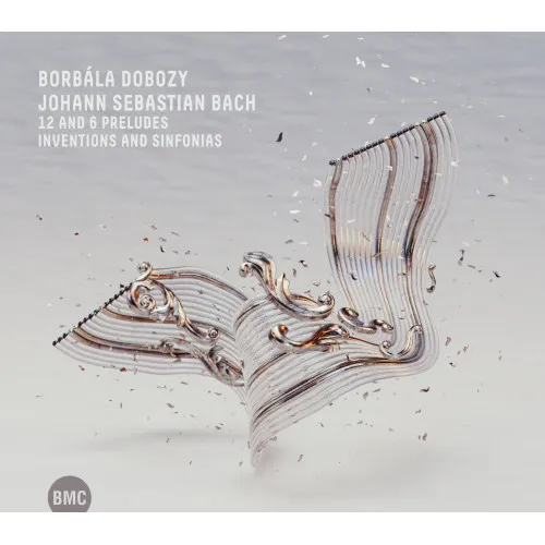 JOHANN SEBASTIAN BACH: 12 ÉS 6 PRELÚDIUM, INVENCIÓK ÉS SINFONIÁK
