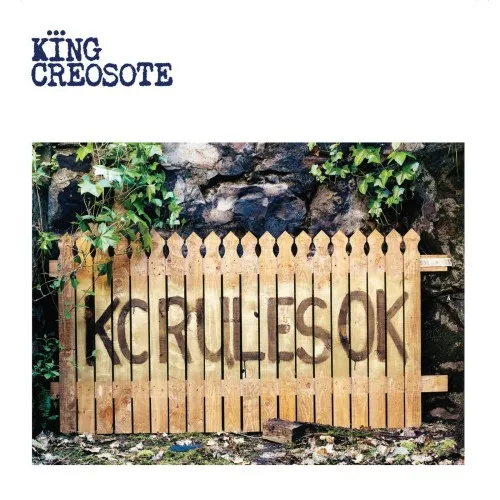 KING CREOSOTE - Kc Rules Ok