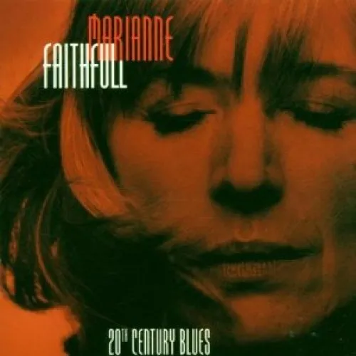 MARIANNE FAITHFULL - TWENTIETH CENTURY BLUES..