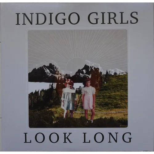 INDIGO GIRLS - Look Long