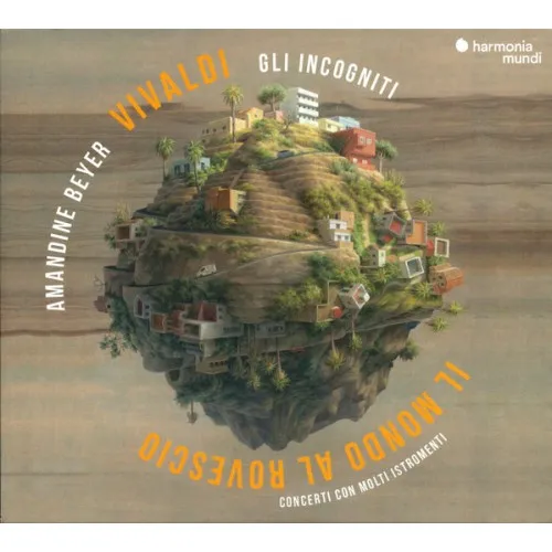 Amandine Beyer, Gli Incogniti - Vivaldi: Il Mondo Al Rovescio (Concerti Con Molti Istromenti)