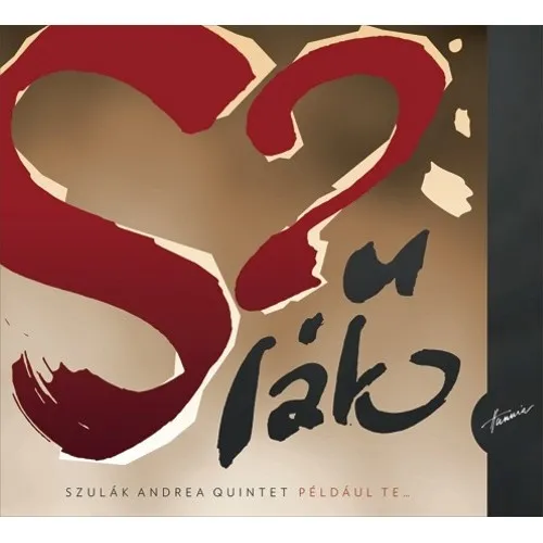 Szulák Andrea Quintet - Például Te