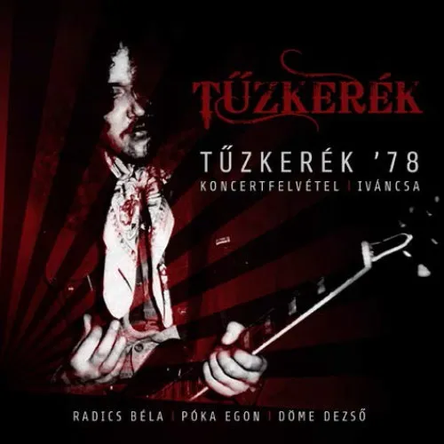 Tűzkerék '78 (Koncert 1978.06.25. Iváncsa)