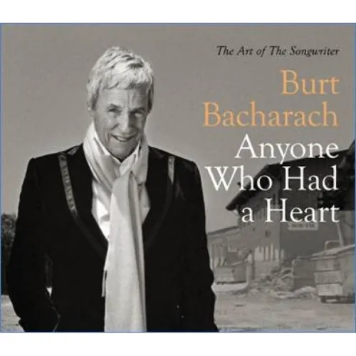 Burt Bacharach: Anyone Who Had A Heart - The Art O