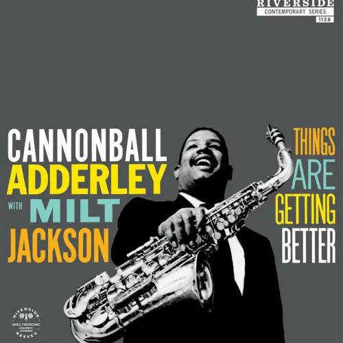 Cannonball Adderley & Milt Jackson - Things Are Getting Better