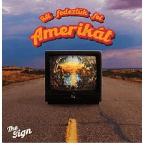 MI FEDEZTÜK FEL AMERIKÁT