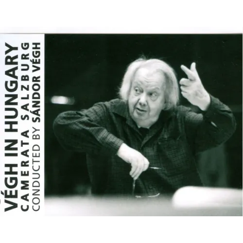 Végh Sándor - Végh in Hungary/Camerata Salzburg