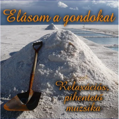 Elásom a gondokat - Relaxációs pihentető muzsika