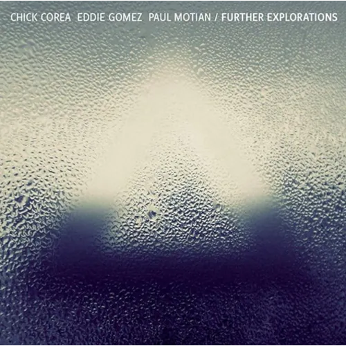 Chick Corea - Further Explorations May 4-17, 2010, Live At The Blue Note In New York City