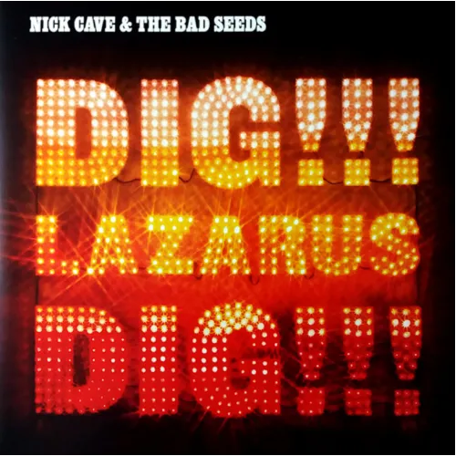 Nick Cave & the Bad Seeds - Nick Cave & The Bad Seeds – Dig, Lazarus, Dig!!!