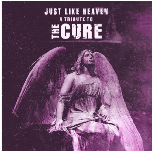 Just Like Heaven - A Tribute To The Cure