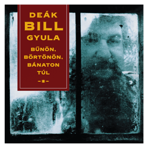 Bűnön, Börtönön, Bánaton Túl, 180g Black Vinyl, LP