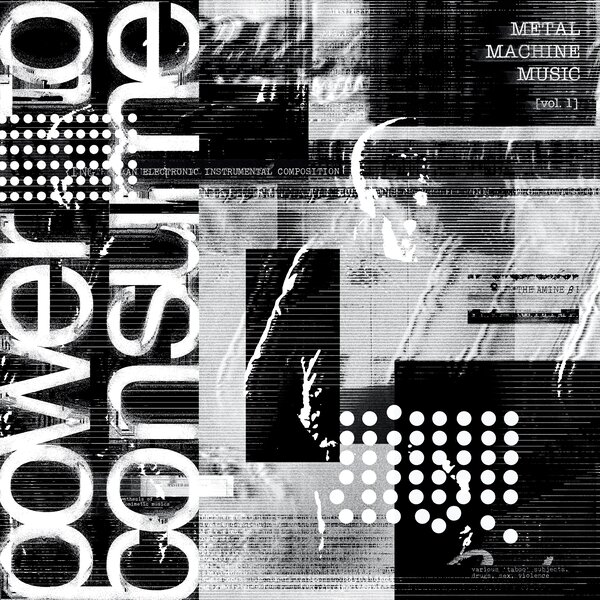 Metal Machine Music: Power to Consume, Vol. 1