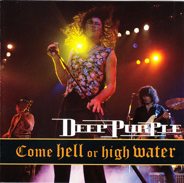 COME HELL OR HIGH WATER