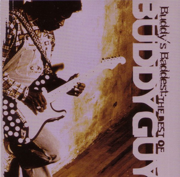 Buddy's Baddest: The Best Of Buddy Guy