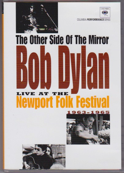 The Other Side Of The Mirror: Bob Dylan Live At The Newport Folk Festival 1963-1965