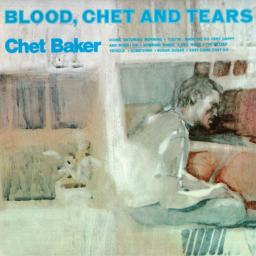 BLOOD, CHET AND TEARS