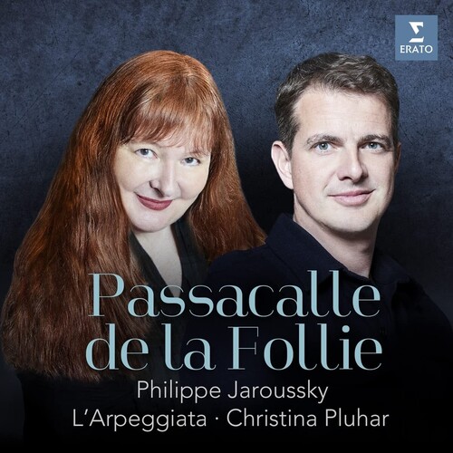 PHILIPPE JAROUSSKY / CHRISTINA PLUHAR - PASSACALLE DE LA FOLLIE