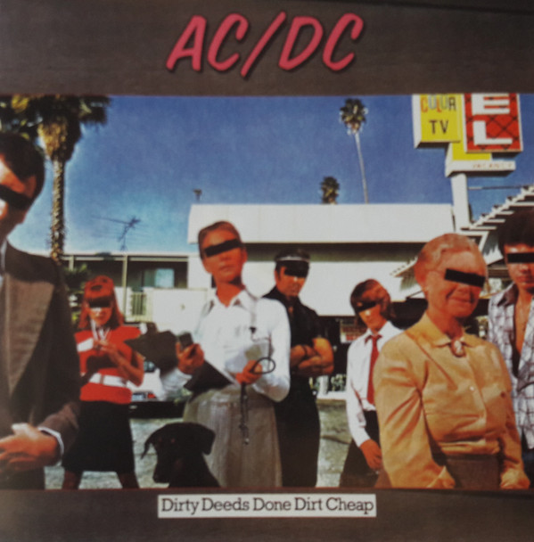 Dirty Deeds Done Dirt Cheap