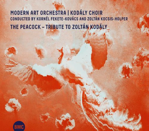 The Peacock, Tribute To Zoltán Kodály (dupla CD)  