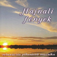 Hajnali fények - Relaxációs Pihentető Muzsika (CD)