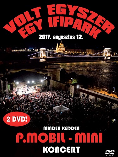 Volt egyszer egy Ifipark 2017. augusztus 12. koncert 2DVD