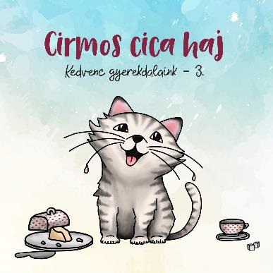 Kedvenc Gyerekdalaink 3.-Cirmos cica haj
