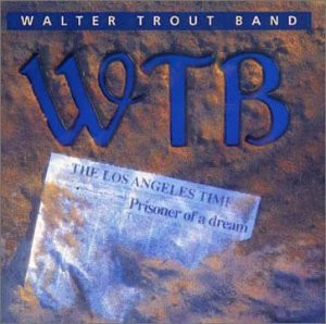 Walter Band Trout - Prisoner of a Dream