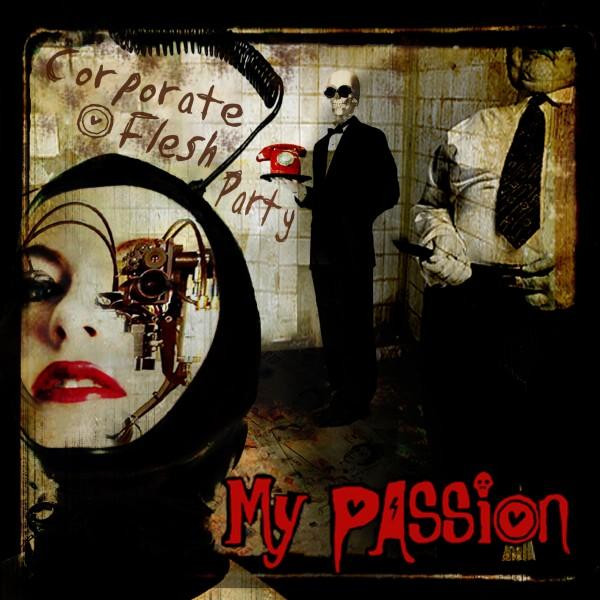 My Passion - Corporate Flesh Party