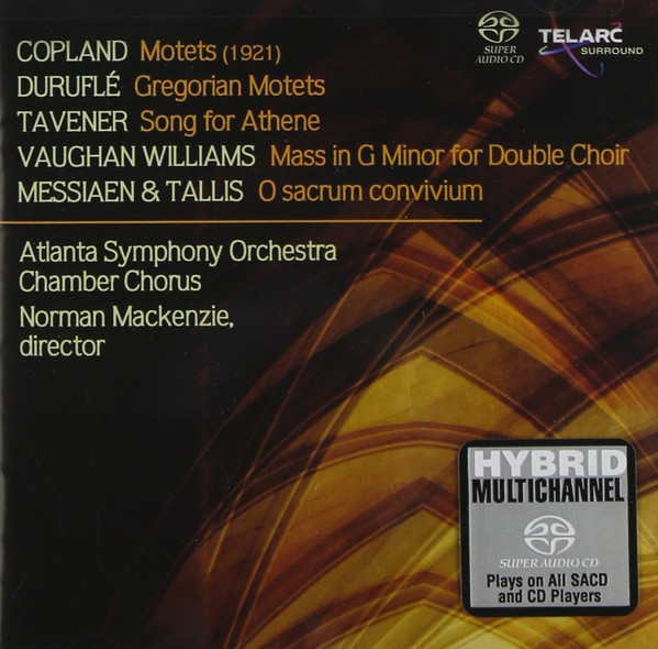 A CAPPELLA WORKS BY COPLAND, DURUFLE, TAVENER, VAUGHAN WILLIAMS, MESSIAEN AND TALLIS