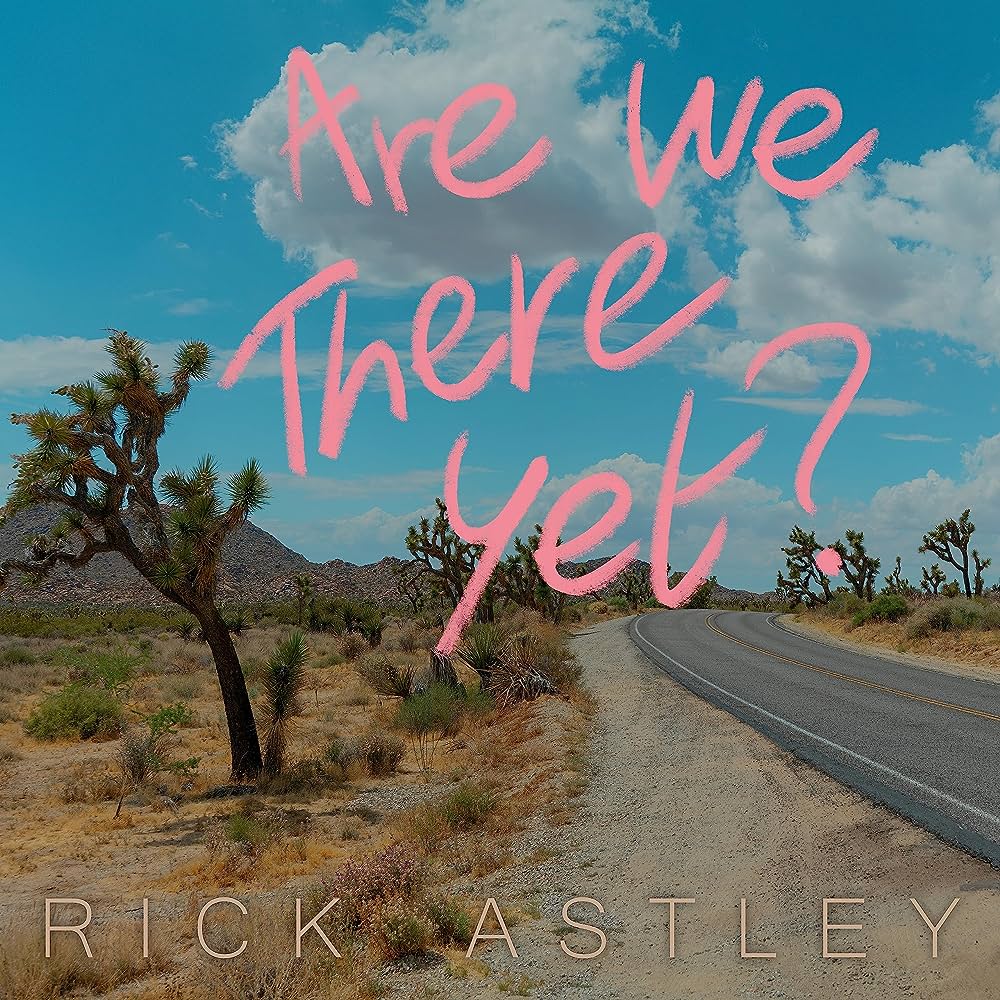 ARE WE THERE YET?