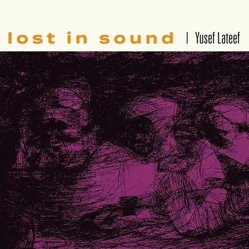 Yusef Lateef - Lost In Sound